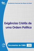 Exigências Cristãs de uma Ordem Política - Documentos da CNBB 10 - Digital (eBook, ePUB)