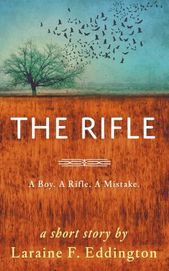 The Rifle (eBook, ePUB) - Eddington, Laraine F.