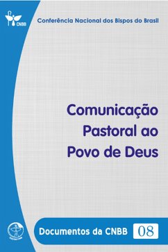 Comunicação Pastoral ao Povo de Deus - Documentos da CNBB 08 - Digital (eBook, ePUB) - Brasil, Conferência Nacional dos Bispos do