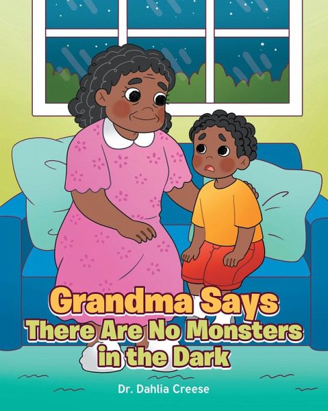 Grandma Says There Are No Monsters in the Dark (eBook, ePUB) Grandma Says There Are No Monsters in the Dark (eBook, ePUB)