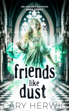 Cover Friends Like Dust (Army Brat Hauntings, #3) (eBook, ePUB)