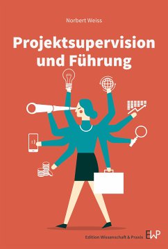 Projektsupervision und Führung. (eBook, ePUB) - Weiss, Norbert