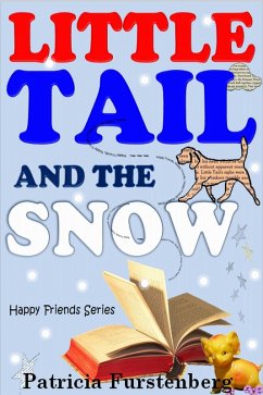 Little Tail and the Snow, Happy Friends Series (eBook, ePUB) - Furstenberg, Patricia