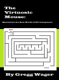 The Virtuosic Mouse: Manual for the New World of PC Composers (eBook, ePUB)