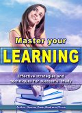 Master Your Learning. Effective Strategies and Techniques for Successful Study. (eBook, ePUB)