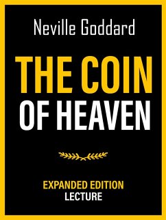 The Coin Of Heaven - Expanded Edition Lecture (eBook, ePUB) - Goddard, Neville; Goddard, Neville