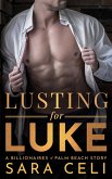 Lusting for Luke (Billionaires of Palm Beach, #1) (eBook, ePUB)