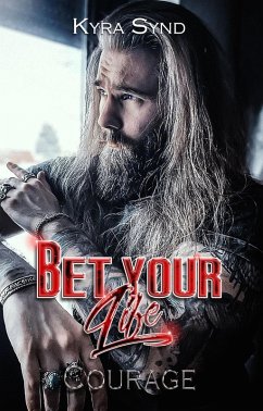 Bet your Life - Courage (Outlawed Malibu, #3) (eBook, ePUB) Cover Bet your Life - Courage (Outlawed Malibu, #3) (eBook, ePUB)
