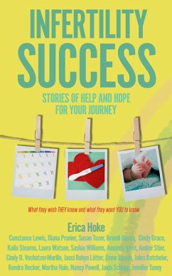 Infertility Success, Stories of Help and Hope for Your Journey (eBook, ePUB) - Hoke, Erica