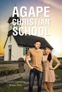 Agape Christian School (eBook, ePUB) - Griffith, Tammie