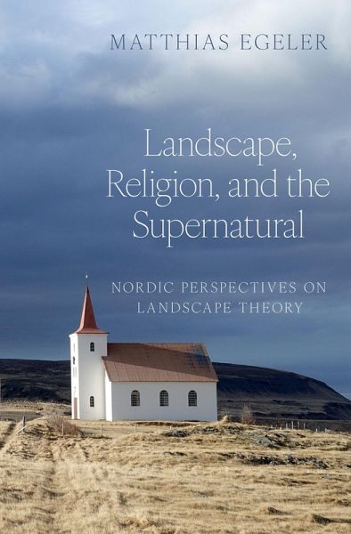 Landscape, Religion, and the Supernatural (eBook, PDF) Landscape, Religion, and the Supernatural (eBook, PDF)
