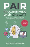 Pair Programming with Chat GPT (P-AI-R Programming, #2) (eBook, ePUB)