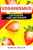 Veganismus: Leitfaden für Anfänger (eBook, ePUB)