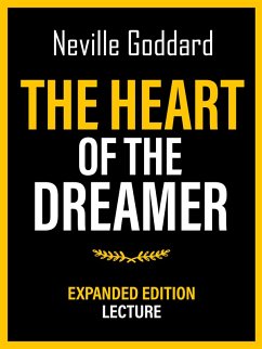 The Heart Of The Dreamer - Expanded Edition Lecture (eBook, ePUB) - Goddard, Neville; Goddard, Neville