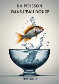 Un poisson dans l&quote;eau douce (eBook, ePUB)