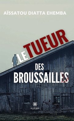 Le tueur des broussailles (eBook, ePUB) - Diatta Ehemba, Aïssatou