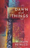 Dawn of All Things (eBook, ePUB)