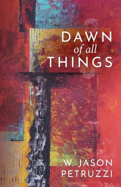 Dawn of All Things (eBook, ePUB) - Petruzzi, W. Jason