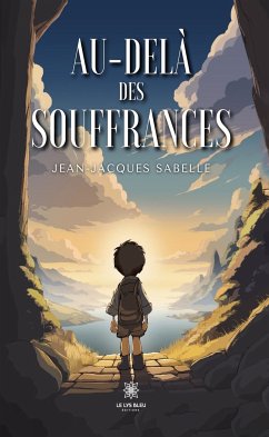 Au-delà des souffrances (eBook, ePUB) - Sabelle, Jean-Jacques