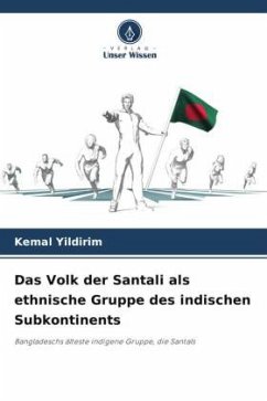 Das Volk der Santali als ethnische Gruppe des indischen Subkontinents - Yildirim, Kemal