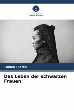 Das Leben der schwarzen Frauen - Flores, Taiana