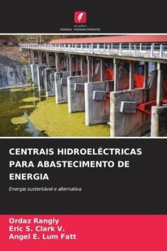 CENTRAIS HIDROELÉCTRICAS PARA ABASTECIMENTO DE ENERGIA - Rangly, Ordaz;Clark V., Eric S.;Lum Fatt, Angel E.