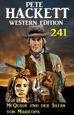 McQuade und der Satan von Maricopa: Pete Hackett Western Edition 241 (eBook, ePUB)