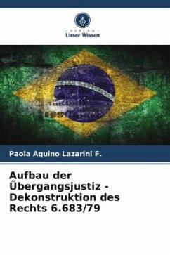 Aufbau der Übergangsjustiz - Dekonstruktion des Rechts 6.683/79 - Aquino Lazarini F., Paola