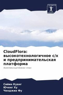 CloudFlora: wysokotehnologichnoe s/h i predprinimatel'skaq platforma - Kuang, Sijin;Hu, Jucheng;Fu, Chendzhia