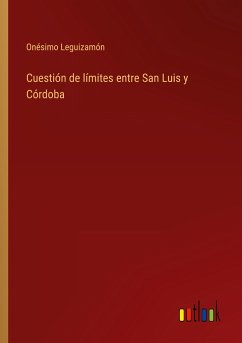 Cuestión de límites entre San Luis y Córdoba - Leguizamón, Onésimo