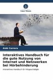 Interaktives Handbuch für die gute Nutzung von Internet und Netzwerken bei Hörbehinderung
