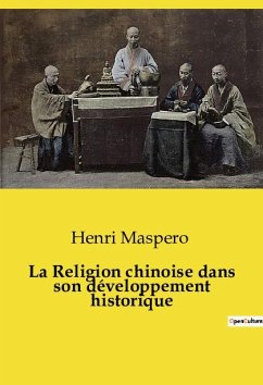 La Religion chinoise dans son développement historique - Maspero, Henri