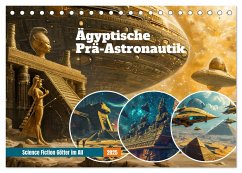 Ägyptische Prä-Astronautik - Science Fiction Götter im All (Tischkalender 2025 DIN A5 quer), CALVENDO Monatskalender