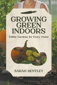 Growing Green Indoors - Bentley, Sarah