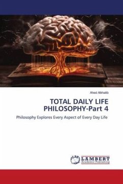 TOTAL DAILY LIFE PHILOSOPHY-Part 4 - Alkhatib, Ahed