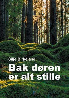 Bak døren er alt stille - Birkeland, Silje