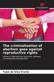 The criminalisation of abortion goes against reproductive rights