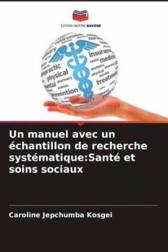 Un manuel avec un échantillon de recherche systématique:Santé et soins sociaux - Kosgei, Caroline Jepchumba