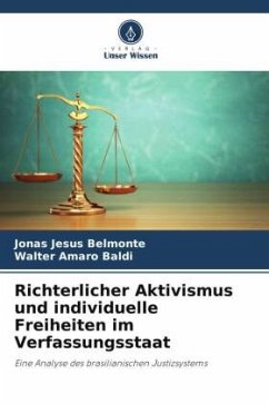 Richterlicher Aktivismus und individuelle Freiheiten im Verfassungsstaat - Belmonte, Jonas Jesus;Baldi, Walter Amaro