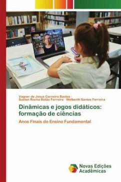 Dinâmicas e jogos didáticos: formação de ciências - de Jesus Carneiro Bastos, Vagner;Rocha Botão Ferreira, Suelen;Santos Ferreira, Welberth
