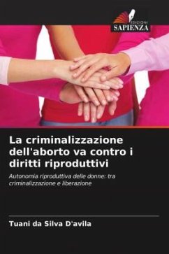 La criminalizzazione dell'aborto va contro i diritti riproduttivi - D'avila, Tuani da Silva