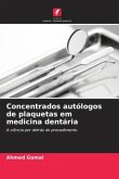 Concentrados autólogos de plaquetas em medicina dentária