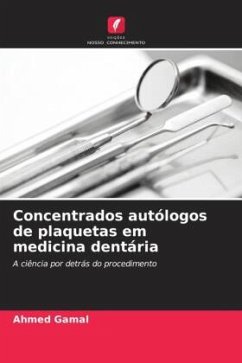 Concentrados autólogos de plaquetas em medicina dentária - Gamal, Ahmed