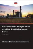 Fractionnement de tiges de riz en milieu diméthylsulfoxyde d'urée