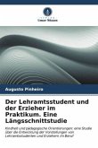 Der Lehramtsstudent und der Erzieher im Praktikum. Eine Längsschnittstudie