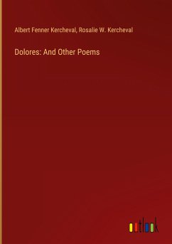 Dolores: And Other Poems