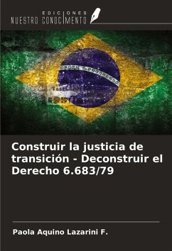 Construir la justicia de transición - Deconstruir el Derecho 6.683/79 - Aquino Lazarini F., Paola