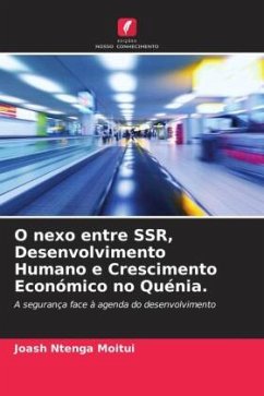 O nexo entre SSR, Desenvolvimento Humano e Crescimento Económico no Quénia. - Moitui, Joash Ntenga