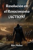 Resolución en el Renacimiento (ACTION)