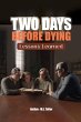 TWO DAYS BEFORE DYING - Bild 1